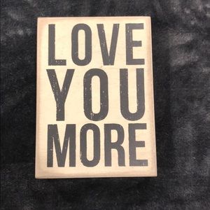 Love You More Sign